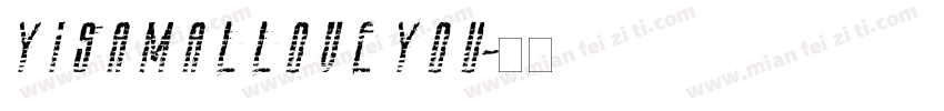Y i s a M a l l O v e y o u字体转换